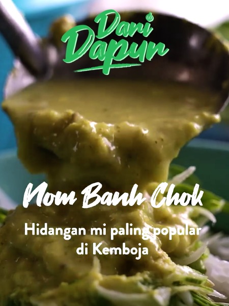 Dari Dapur EP1: 走入外籍客工厨房 尝柬国“第一美食”米粉汤